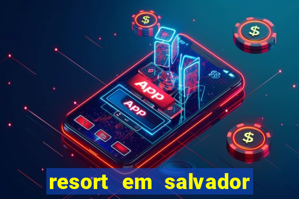 resort em salvador all inclusive